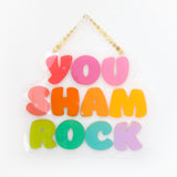 You Sham Rock rainbow acrylic wall art sign