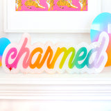 Charmed - Rainbow Gradient Acrylic Standing sign