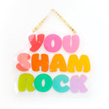 You Sham Rock rainbow acrylic wall art sign